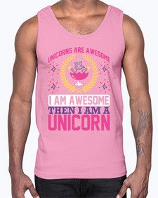 unicorns are awesome i am awesome then i am a unicorn 518#- unicorn- Cotton Tank