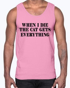 when i die the cat gets everything- cats- Cotton Tank