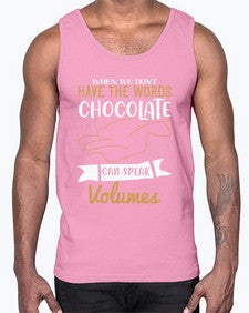 when we dont have the words chocolate can speak volumes 468#- chocolate- Cotton Tank