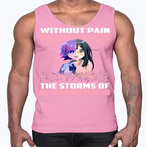 without pain nothing grows learn to embrace the storms of your life288#- anime- Cotton Tank