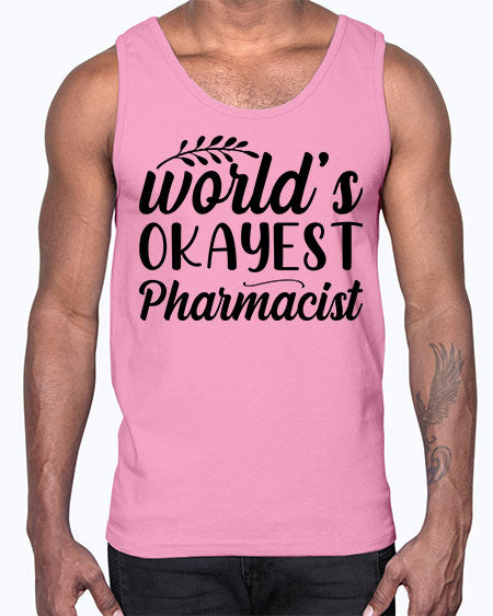 worlds okayest pharmacist 1663#- pharmacist- Cotton Tank