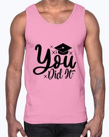 you did it 1017#- graduation- Cotton Tank