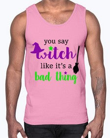 you say witch 1#- witch- Cotton Tank