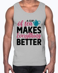 A Cup Of Tea Makes Everything Better 522#- tea- Cotton Tank