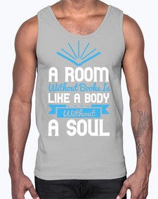 A Room Without Books Is Like A Body Without A Soul Style 52#- motivation- Cotton Tank