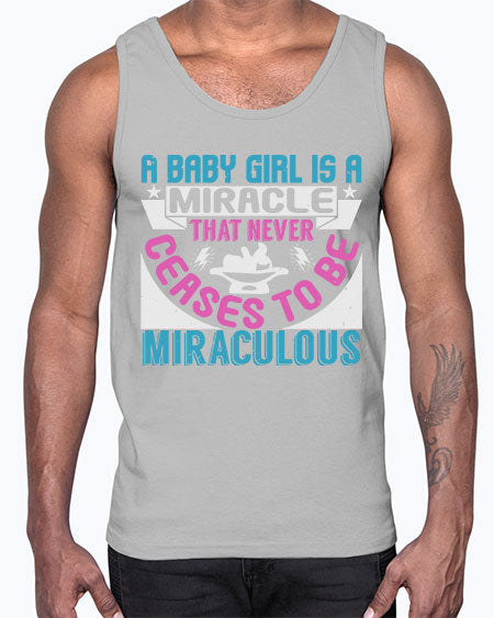 A baby girl is a miracle Style 2#- baby- Cotton Tank