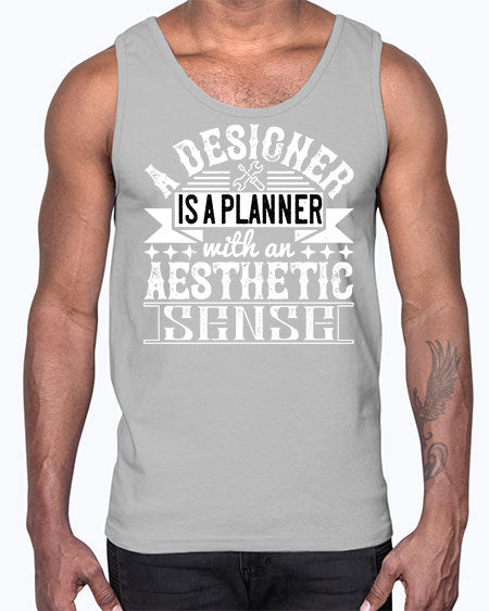 A designer is a planner with an aesthetic sense Style 9#- architect- Cotton Tank