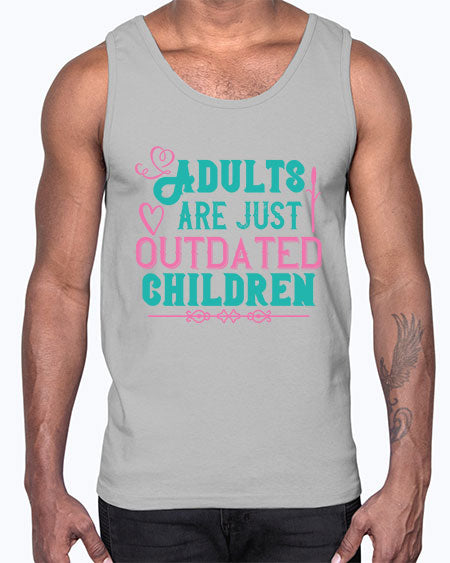 Adults are just outdated children Style 15#- kids- Cotton Tank