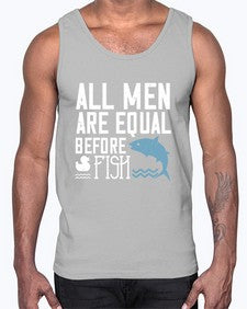 All men are equal before fish 6#- funny- Cotton Tank