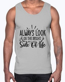 Always Look On The Bright side of life 8#- funny- Cotton Tank
