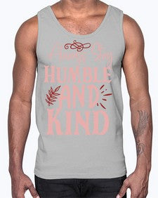 Always Stay Humble And Kind Style 147#- motivation- Cotton Tank
