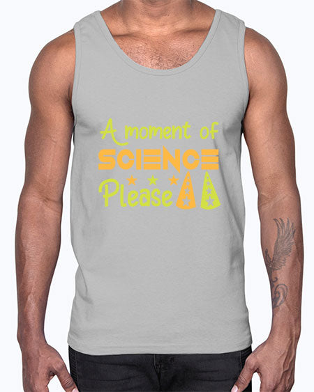 AmomentofSCIENCEpleaseScience tshirt design Sciencetshirtdesign 291#- general science- Cotton Tank