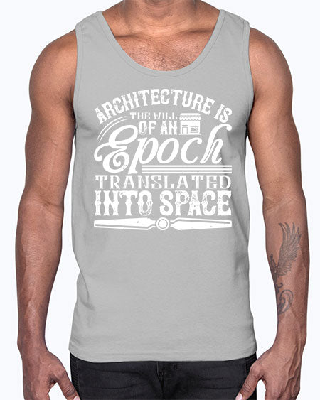 Architecture is the will of an epoch translated into space Style 50#- architect- Cotton Tank