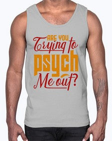 Are you trying to psych me out 60#- chess- Cotton Tank