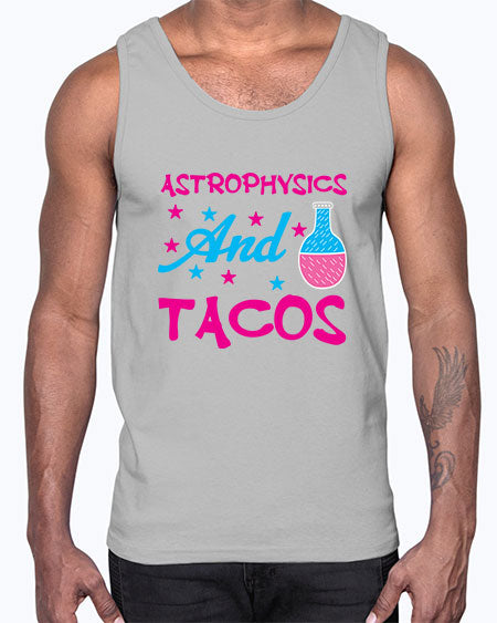 AstrophysicsandTacosScience tshirt design AstrophysicsandTacos Sciencetshirtdesign 290#- general science- Cotton Tank