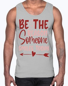 Be The Reason Someone Smiles Today Style 141#- motivation- Cotton Tank