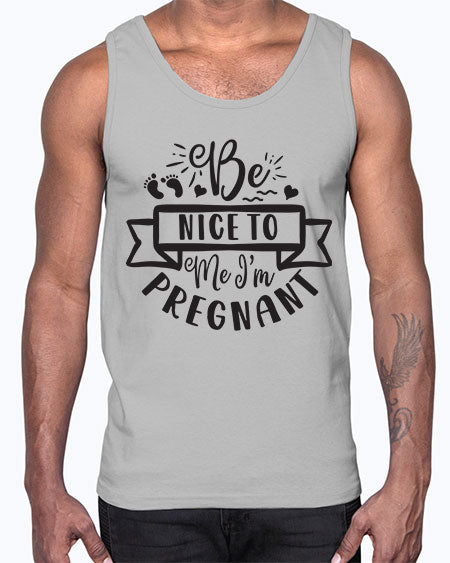 Be nice to me I m pregnant 278#- pregnancy- Cotton Tank