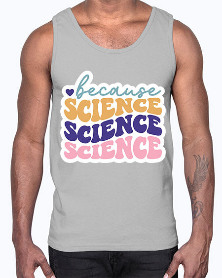 Because science 287#- general science- Cotton Tank