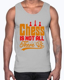 Chess is not all there is 66#- chess- Cotton Tank