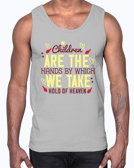 Children are the hands by which we take hold of heaven Style 56#- kids- Cotton Tank