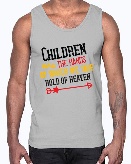 Children are the hands by which we take hold of heaven Style 57#- kids- Cotton Tank