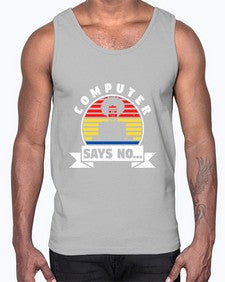 Computer says no 7#- computer- Cotton Tank