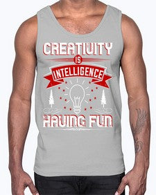 Creativity Is Intelligence Having Fun Style 49#- motivation- Cotton Tank