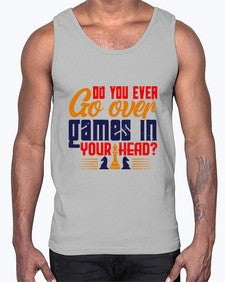 Do you ever go over games in your head 71#- chess- Cotton Tank