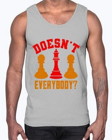 Doesnt everybody 74#- chess- Cotton Tank