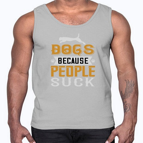 Dogs Because People Suck Style 217#- dogs- Cotton Tank