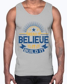 Dream it Believe it Build it Style 42#- motivation- Cotton Tank