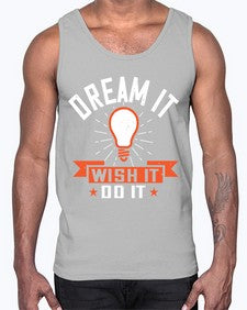 Dream it Wish it Do it Style 41#- motivation- Cotton Tank