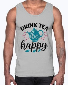 Drink Tea Be Happy 922#- tea- Cotton Tank