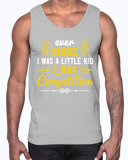 Ever since I was a little kid I was competitive Style 73#- kids- Cotton Tank
