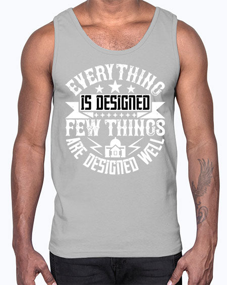 Everything is designed Few things are designed well Style 153#- architect- Cotton Tank