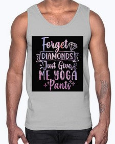 Forget Diamonds Just Give Me Yoga Pants  223#- yoga- Cotton Tank
