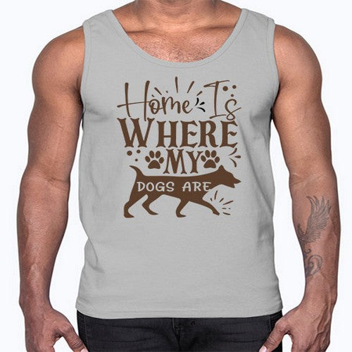 Home Is Where My Dogs Are Style 84#- dogs- Cotton Tank