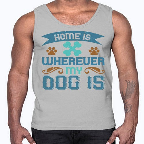 Home Is Wherever My Dog Is Style 197#- dogs- Cotton Tank