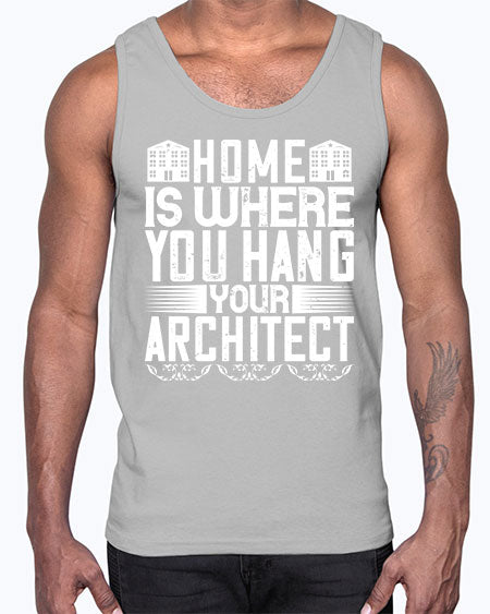 Home is where you hang your architect Style 177#- architect- Cotton Tank