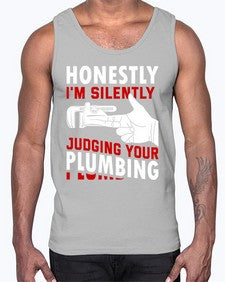 Honestly I am silently judging your plumbing840#- plumber- Cotton Tank
