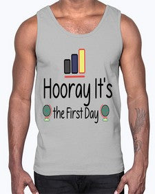 Hooray Its the First Day 354#- last day of school- Cotton Tank