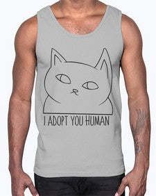 I Adopt You Human- cats- Cotton Tank