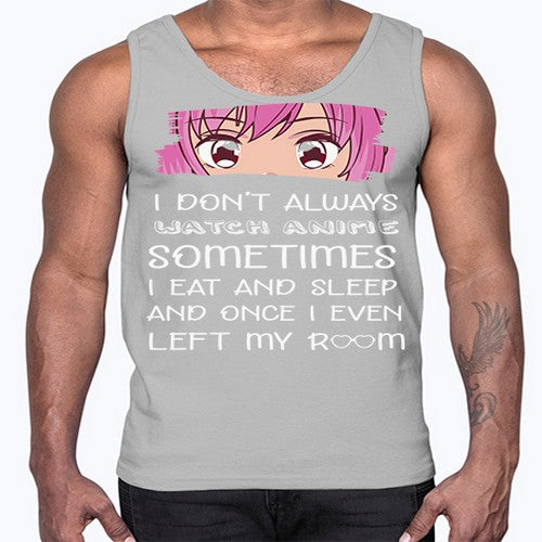 I Dont Always Watch Anime Anime 237#- anime- Cotton Tank