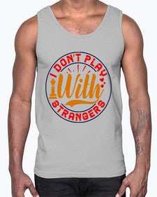 I dont play with strangers 106#- chess- Cotton Tank