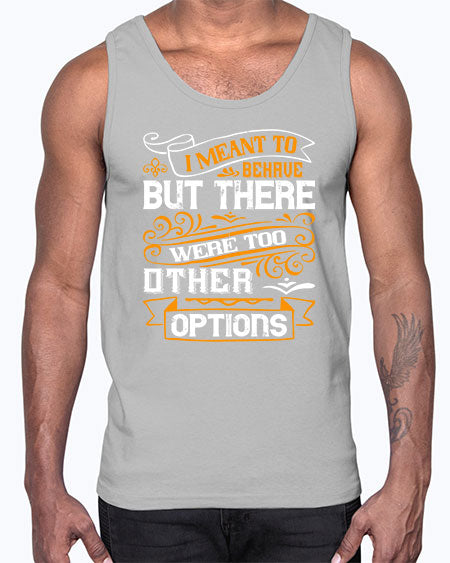 I meant to behave but there were too many other options Style 72#- pig- Cotton Tank