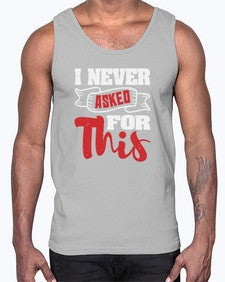 I never asked for this 25#- video games- Cotton Tank