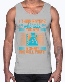 I think anyone who uses the web is smart and will profit 72#- internet- Cotton Tank