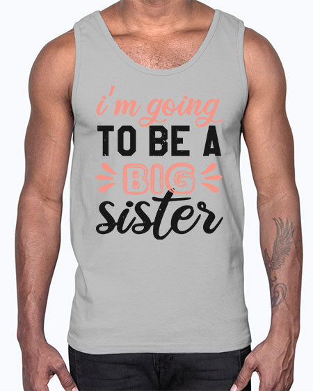 Im going to be a big sister Style 117#- baby shower- Cotton Tank