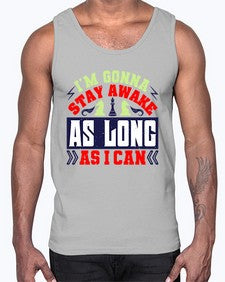 Im gonna stay awake as long as I can 120#- chess- Cotton Tank