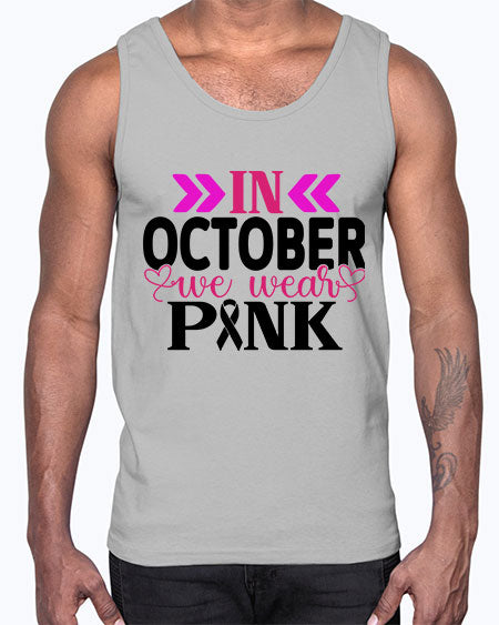 In October We Wear Pink 15#- breast cancer- Cotton Tank